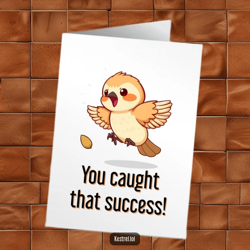 Funny Free Printable Congratulations Card: A playful kestrel enthusiastically chases a bouncing seed, symbolizing pursuit.